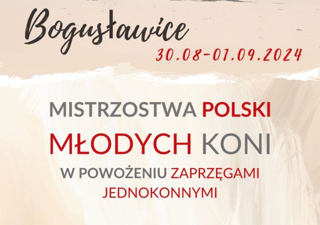 30.08-01-09.24 Mistrzostwa Polski Młodych Koni w Powożeniu Zaprzęgami Jednokonnymi